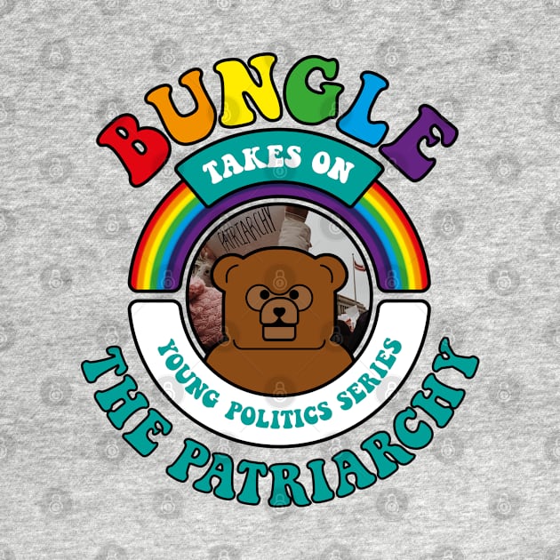 Bungle takes on… The Patriarchy by andrew_kelly_uk@yahoo.co.uk